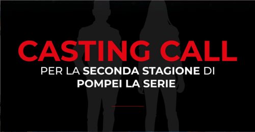 Al via i casting per Pompei – la Serie