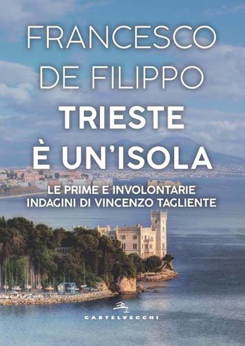 Trieste è unisola il primo poliziesco di Francesco De Filippo1
