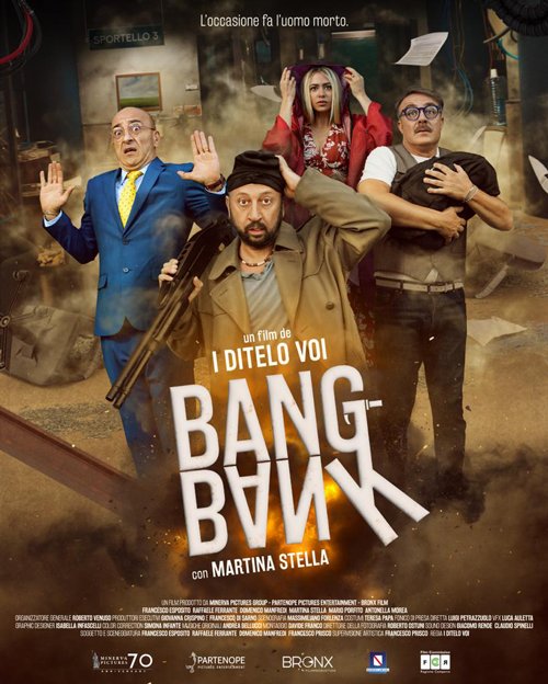 Bang Bank al cinema Posillipo il nuovo film dei Ditelo Voi 1