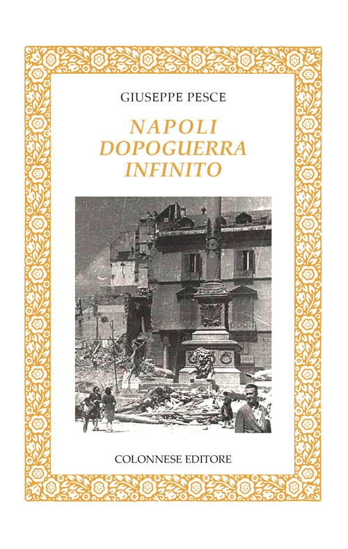 Napoli Dopoguerra Infinito di Giuseppe Pesce 1