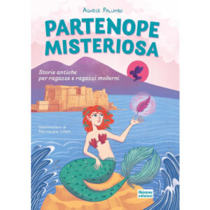 Partenope misteriosa, quando la storia di Napoli torna a parlare ai ragazzi