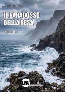 Il paradosso della resa, Alessia Di Buono debutta in libreria con una saga psicologica e sensuale